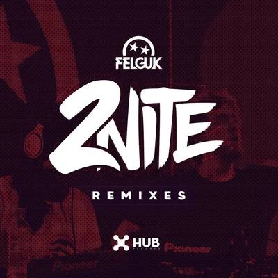 2nite (Remixes) 專輯 Felguk/Ingek