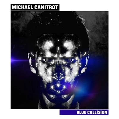 Michael CanitrotRon Carroll Blue Collision