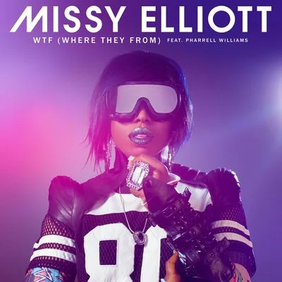 WTF (Where They From) 專輯 Missy Elliott