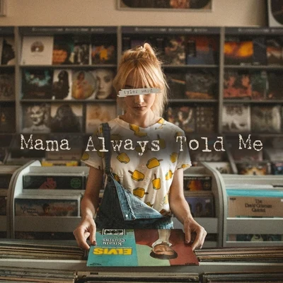 Mama Always Told Me 專輯 Tyler Ward