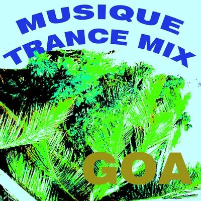 Musique trance mix 专辑 Goa