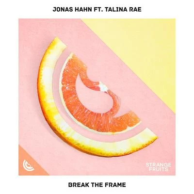 Jonas Hahn/Talina Rae Break The Frame (feat. Talina Rae)