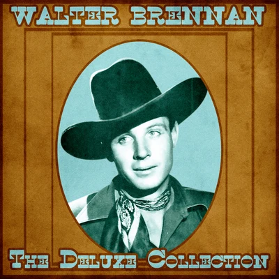 The Deluxe Collection (Remastered) 专辑 John Wayne/Walter Brennan