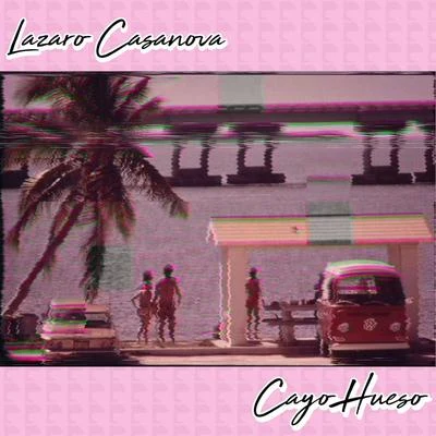 Cayo Hueso 專輯 Lazaro Casanova