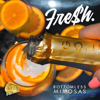 Bottomless Mimosas 专辑 FRE$H