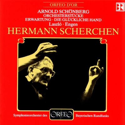 SCHOENBERG, A.: 5 Orchestral PiecesErwartungDie glückliche Hand (László, Engen, Bavarian Radio Symphony, Scherchen) 專輯 Hermann Scherchen/Magda László/Orchestra of the Vienna State Opera/Fred Liewehr