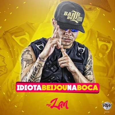 Idiota beijou na boca 專輯 MC Lan