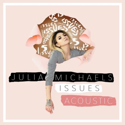 Issues (Acoustic) 專輯 Julia Michaels