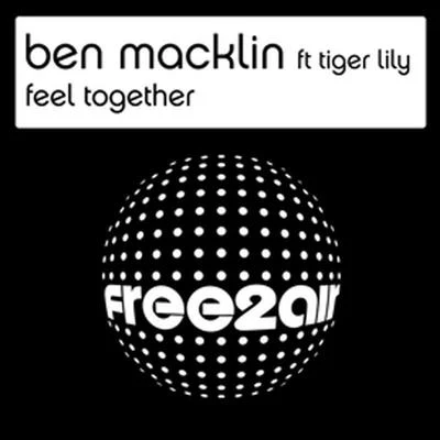 Feel Together (Lifelike Remix) 專輯 Ben Macklin