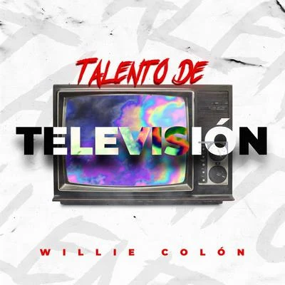 Talento de Televisión 专辑 Willie Colón