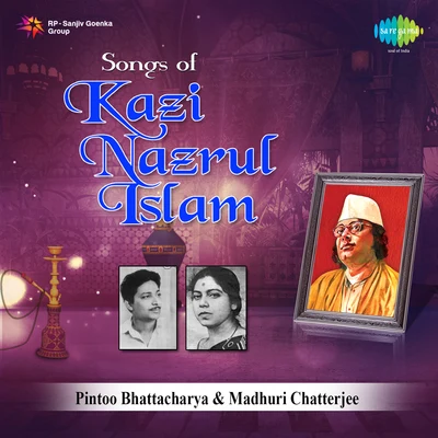 Songs Of Kazi Nazrul Pintoo Bhattacharya And Madhuri Chatterjee 專輯 Pintoo Bhattacharya/Jatileswar Mukherjee