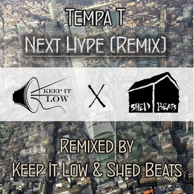 Next Hype (Keep It Low X Shed Beats Remix) 专辑 Against All Odds/So Large/Tempa T/Maxwell D/Novelist