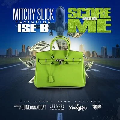 Score for Me (feat. Ise B) - Single 專輯 Mitchy Slick