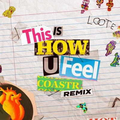 COASTR.Two FriendsJOHN.k This Is How U Feel (COASTR. Remix)