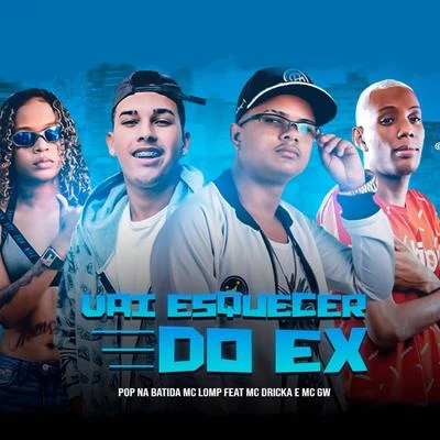 Vai Esquecer do Ex (feat. MC GW & MC Dricka) 專輯 Pop Na Batida/Keila Ruama