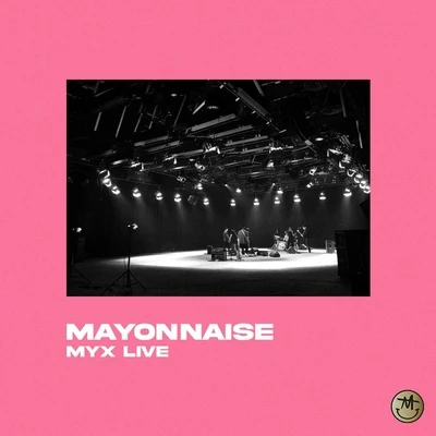 Myx Live 专辑 Mayonnaise