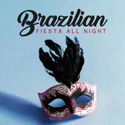 Brazilian Fiesta All Night: Carnival Music, Hot Vibrations, Latin Vibes 2020 專輯 Easy Study Music Chillout/Chillhop Recordings/Top 40