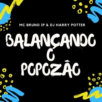 Balançando o Popozão (feat. Dj Douglinhas) (Remix) 專輯 Mc Bruno IP/DJ Negritinho