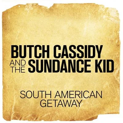 Burt Bacharach South American Getaway (From "Butch Cassidy and the Sundance Kid")