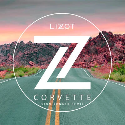 LIZOT Corvette (Vion Konger Remix)