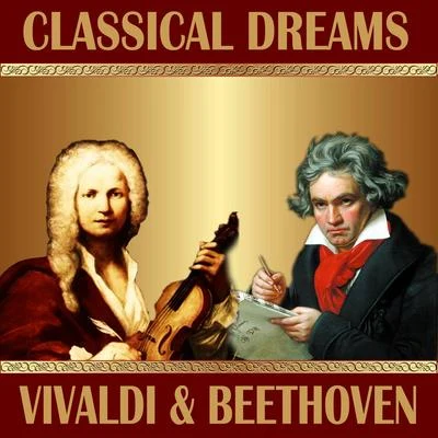 L. Beethoven: Violin Concerto - A. Vivaldi: Concerto for Violin and Stringorchestra: Classical Dreams. Vivaldi & Beethoven 專輯 Gunter Kehr/Michi Gaigg/Oberlin Baroque Ensemble/Lisa Crawford/Silvia Kind