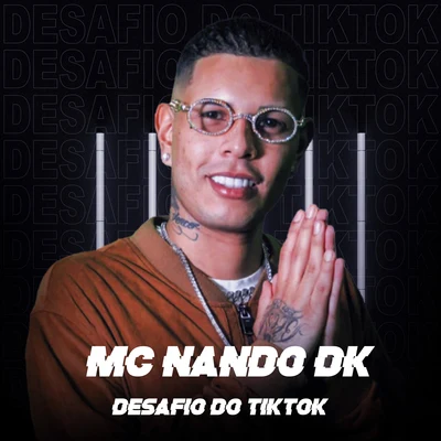 Desafio do Tiktok 专辑 MC Nando DK