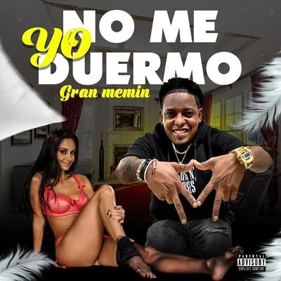 Yo No Me Duermo 專輯 Gran Memin