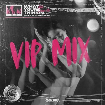 What You're Thinking (VIP Mix) 專輯 Hella