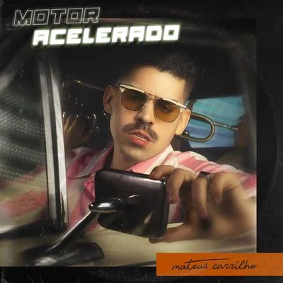 Motor Acelerado 专辑 Mateus Carrilho/Jaloo/DUDA BEAT