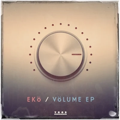 EkÃ¶ - Volume EP 專輯 Eko/Big Z/WICKD/Aeden/Anto