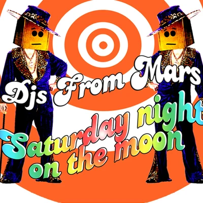 Saturday Night On The Moon 专辑 DJs From Mars