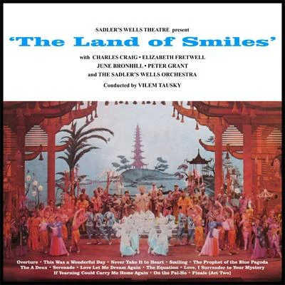 Sadler&#x27;s Wells Theatre Present The Land of Smiles 专辑 James Lockhart/The Sadler's Wells Orchestra/Donald Smith/The Sadler's Wells Chorus