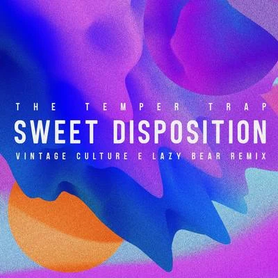 Sweet Disposition (Vintage Culture & Lazy Bear Remix) 專輯 Lazy Bear/Sono/Nytron/Sean Finn