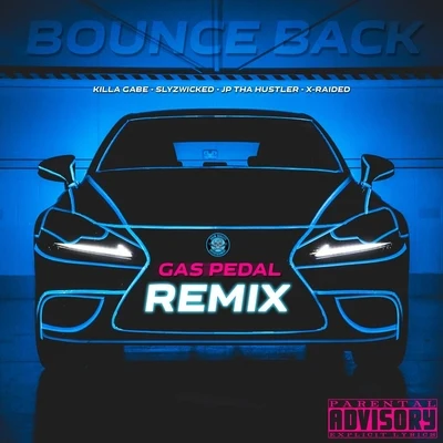 Bounce Back (Gas Pedal Remix) [feat. X-Raided] 专辑 JP Tha Hustler