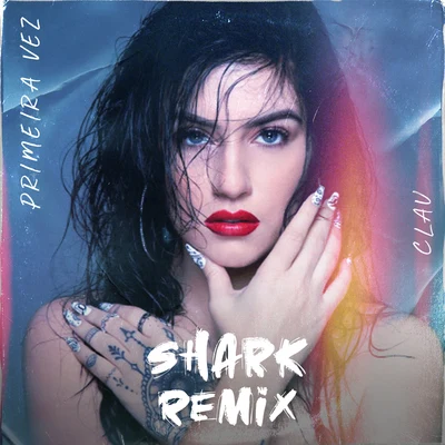 Primeira Vez (Shark Remix) 專輯 Clau/Igor/Pedro Lotto