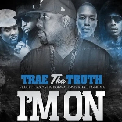 Trae Tha TruthMysonne Im On