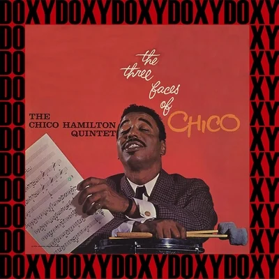 Chico HamiltonChet BakerQuintino & BlasterjaxxCarson SmithBobby Witlock The Three Faces Of Chico (Hd Remastered Edition, Doxy Collection)