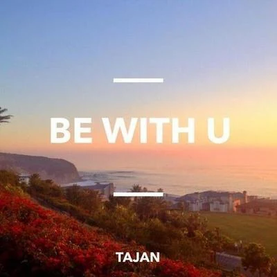 Be With U 專輯 Tajan