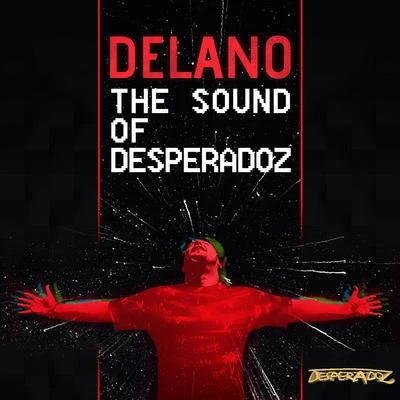 The Sound of Desperadoz 专辑 Delano/Teoss