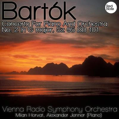 Bartók: Concerto For Piano And Orchestra No. 2 In G major, Sz 95 BB 101 專輯 ORF Symphony Orchestra/Anton Heiller/Milan Horvat