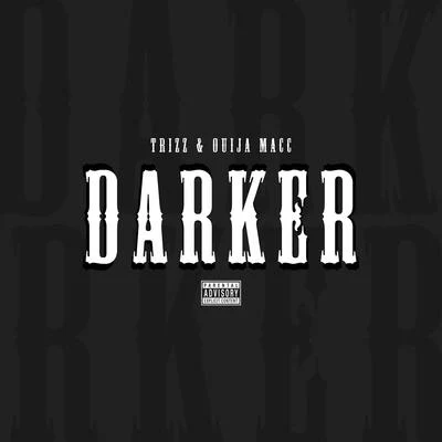 Darker 專輯 Trizz/Jarren Benton/Mark Battles