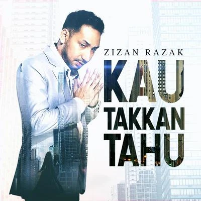 Kau Takkan Tahu 專輯 Zizan Razak