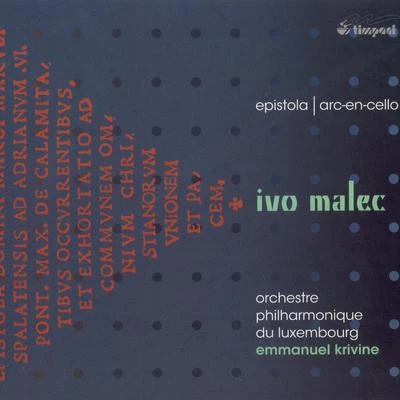 Ivo Malec: Epistola & Arc-en-cello 专辑 Emmanuel Krivine/Orchestre National de Lyon