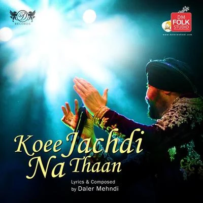 Koee Jachdi Na Thaan 專輯 Daler Mehndi