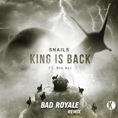 King is Back (Bad Royale Remix) 專輯 Snails/Krimer