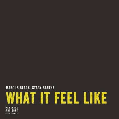 What It Feel Like (feat. Stacy Barthe) 专辑 Marcus Black