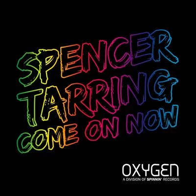 Come On Now 專輯 SPENCER TARRING/Juicy M/Nelson/Dezza/Rockster