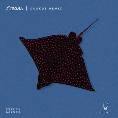 Oceans (Duskus Remix) 專輯 Leon Lour