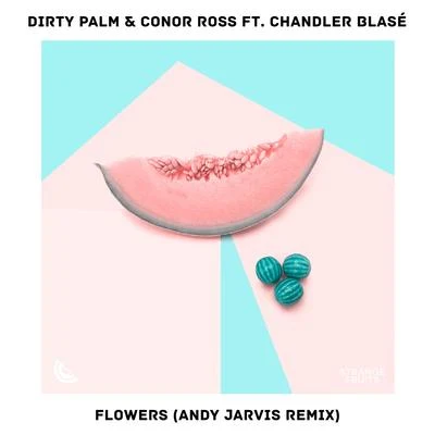 Flowers (Andy Jarvis remix) 專輯 Dirty Palm/Dazers