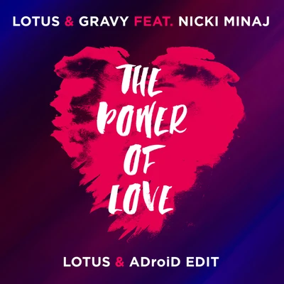 Gravy The Power Of Love (Lotus & ADroiD Edit)